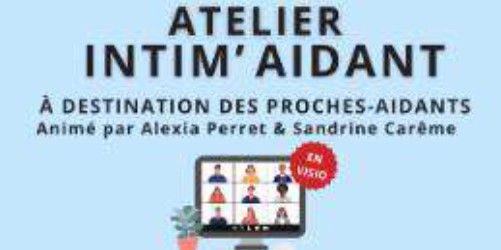 Prochain atelier Visio Intim’Aidant – Mercredi 9 juillet 2025